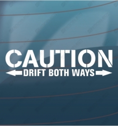 Caution - Drift both ways
