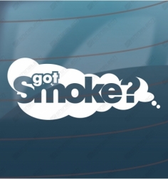 Got smoke?