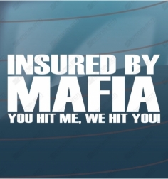 Insured by mafia - You hit...
