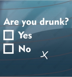 Are you drunk?