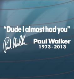 Dude I almost had you -...