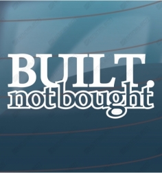 Built not bought