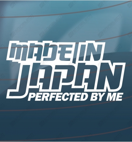 Made in Japan, perfected by me